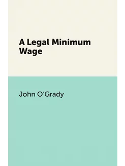 A Legal Minimum Wage