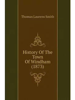 History Of The Town Of Windham (1873)