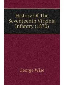 History Of The Seventeenth Virginia I