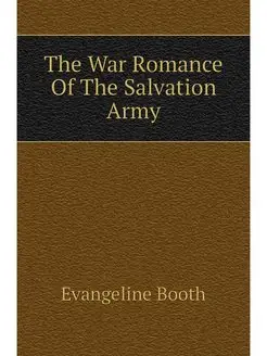 The War Romance Of The Salvation Army