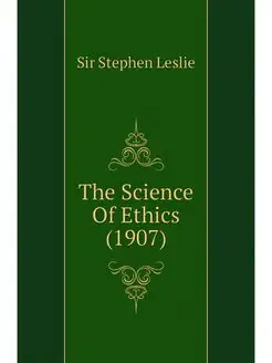 The Science Of Ethics (1907)