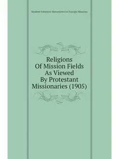 Religions Of Mission Fields As Viewed