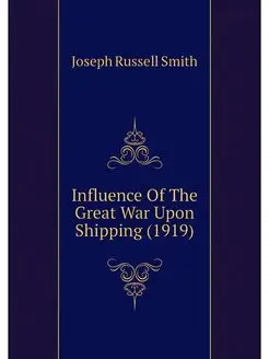 Influence Of The Great War Upon Shipp