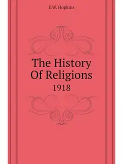 The History Of Religions. 1918