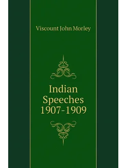 Indian Speeches 1907-1909