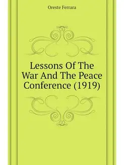 Lessons Of The War And The Peace Conf