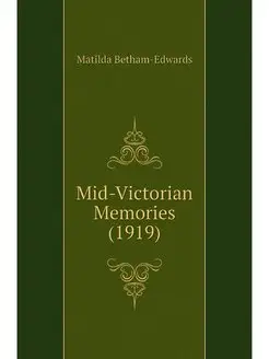 Mid-Victorian Memories (1919)