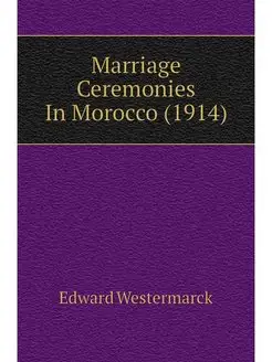 Marriage Ceremonies In Morocco (1914)