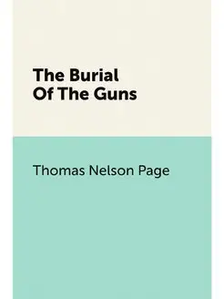 The Burial Of The Guns