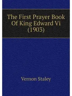 The First Prayer Book Of King Edward