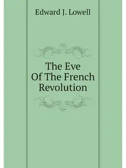 The Eve Of The French Revolution