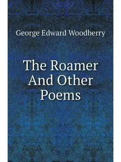 The Roamer And Other Poems