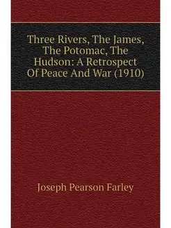 Three Rivers, The James, The Potomac