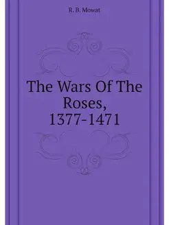 The Wars Of The Roses, 1377-1471