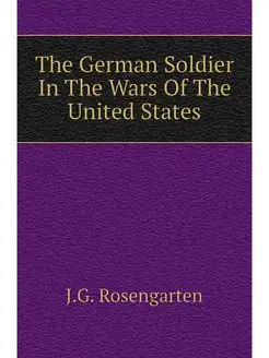 The German Soldier In The Wars Of The