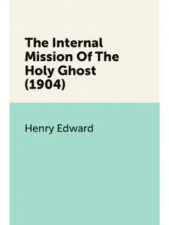 The Internal Mission Of The Holy Ghos