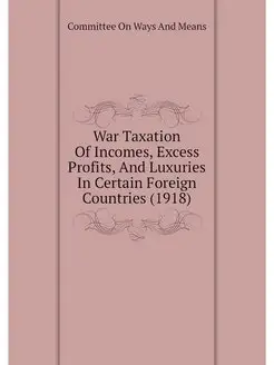 War Taxation Of Incomes, Excess Profi