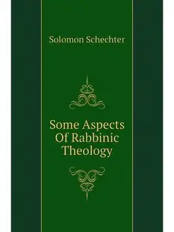 Some Aspects Of Rabbinic Theology