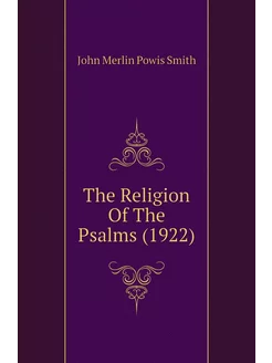 The Religion Of The Psalms (1922)