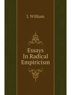 Essays In Radical Empiricism