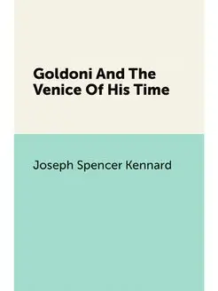 Goldoni And The Venice Of His Time