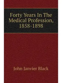 Forty Years In The Medical Profession