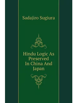 Hindu Logic As Preserved In China And Japan