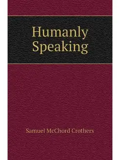 Humanly Speaking