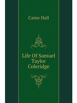 Life Of Samuel Taylor Coleridge