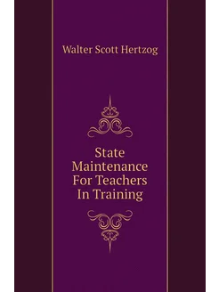 State Maintenance For Teachers In Training