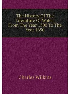 The History Of The Literature Of Wale