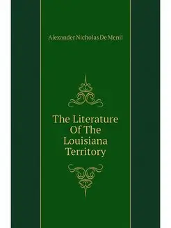 The Literature Of The Louisiana Terri