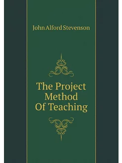 The Project Method Of Teaching