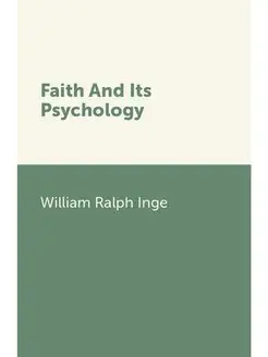 Faith And Its Psychology