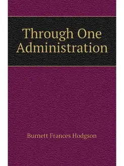 Through One Administration