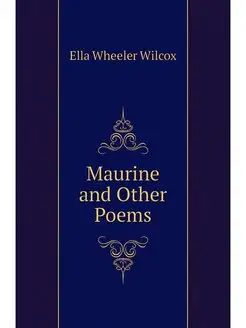 Maurine and Other Poems