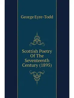 Scottish Poetry Of The Seventeenth Ce