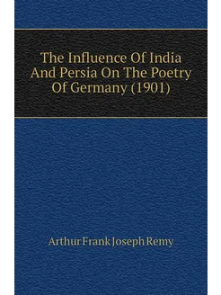 The Influence Of India And Persia On The Poetry Of G