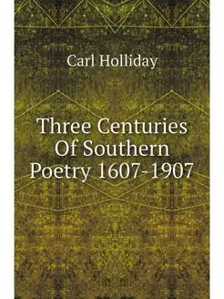 Three Centuries Of Southern Poetry 16