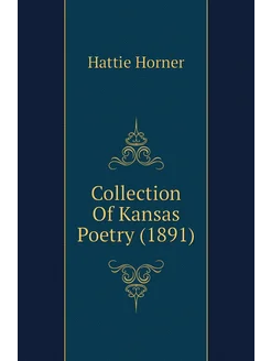 Collection Of Kansas Poetry (1891)