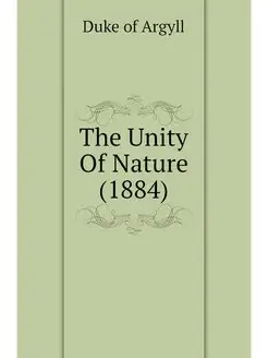 The Unity Of Nature (1884)