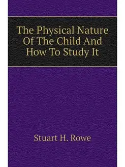 The Physical Nature Of The Child And