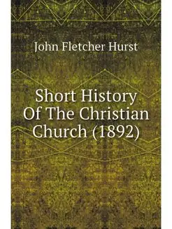 Short History Of The Christian Church