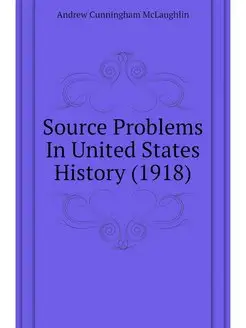 Source Problems In United States Hist