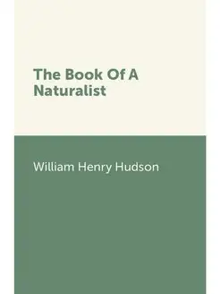 The Book Of A Naturalist