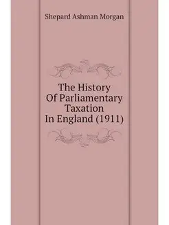 The History Of Parliamentary Taxation