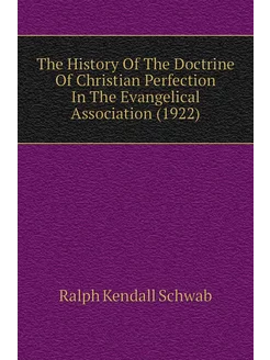 The History Of The Doctrine Of Christian Perfection