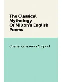 The Classical Mythology Of Milton's E