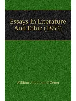 Essays In Literature And Ethic (1853)