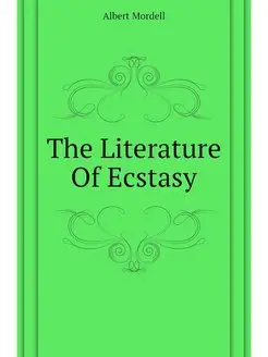 The Literature Of Ecstasy